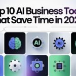 Top 10 AI Business Tools That Save Time in 2026